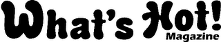WHAT'S HOT! MAGAZINE