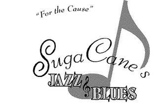 "FOR THE CAUSE" SUGA CANE'S JAZZ & BLUES