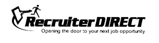 RECRUITERDIRECT OPENING THE DOOR TO YOUR NEXT JOB OPPORTUNITY