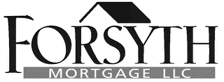 FORSYTH MORTGAGE LLC