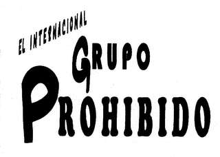 EL INTERNACIONAL GRUPO PROHIBIDO