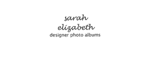 SARAH ELIZABETH DESIGNER PHOTO ALBUMS