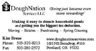 DOUGH NATION SERVICES LLC GIVING JUST BECAUSE EVEN MORE REWARDING! MAKING IT EASY TO DONATE HOUSEHOLD GOODS AND GETTING YOU THE BIGGEST TAX DEDUCTION MOVING-ESTATES-FUNDRAISING-SPRING CLEANING