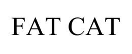 FAT CAT