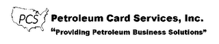 PCS PETROLEUM CARD SERVICES, INC. "PROVIDING PETROLEUM BUSINESS SOLUTIONS"