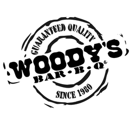 WOODY'S BAR-B-Q GUARANTEED QUALITY SINCE 1980