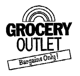 GROCERY OUTLET BARGAINS ONLY!