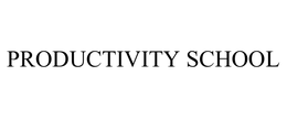 PRODUCTIVITY SCHOOL
