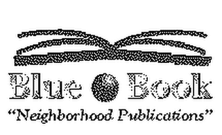 BLUEBOOK NEIGHBORHOOD PUBLICATIONS