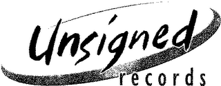 UNSIGNED RECORDS