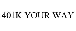 401K YOUR WAY