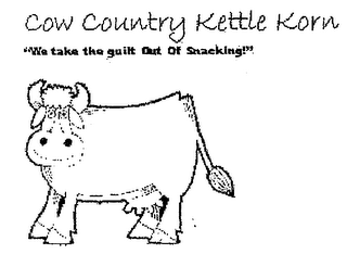 COW COUNTRY KETTLE KORN "WE TAKE THE GUILT OUT OF SNACKING!"