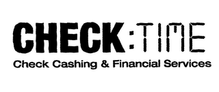 CHECK:TIME CHECK CASHING & FINANCIAL SERVICES