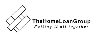 THEHOMELOANGROUP PUTTING IT ALL TOGETHER