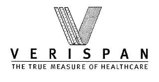 V VERISPAN THE TRUE MEASURE OF HEALTH CARE