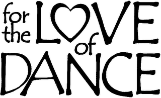 FOR THE LOVE OF DANCE