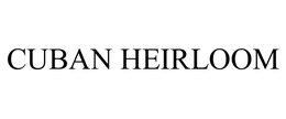 CUBAN HEIRLOOM