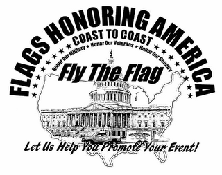 FLAGS HONORING AMERICA COAST TO COAST HONOR OUR MILITARY HONOR OUR VETERANS HONOR OUR COUNTRY FLY THE FLAG LET US HELP YOU PROMOTE YOUR EVENT!