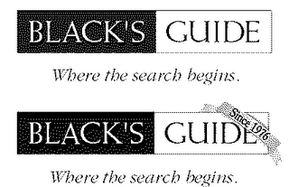 BLACK'S GUIDE WHERE THE SEARCH BEGINS SINCE 1976.