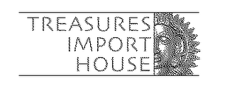 TREASURES IMPORT HOUSE