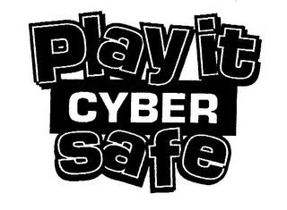 PLAY IT CYBER SAFE