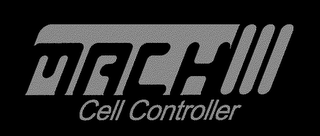MACH-III CELL CONTROLLER