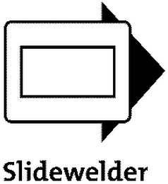 SLIDEWELDER