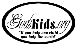 GODSKIDS.ORG "IF YOU HELP ONE CHILD YOU HELP THE WORLD"