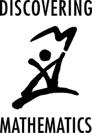 DISCOVERING MATHEMATICS