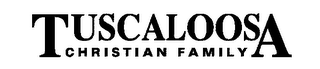 TUSCALOOSA CHRISTIAN FAMILY