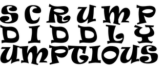 SCRUMP DIDDLY UMPTIOUS