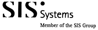 SIS SYSTEMS MEMBER OF THE SIS GROUP