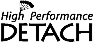 HIGH PERFORMANCE DETACH