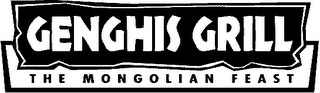 GENGHIS GRILL THE MONGOLIAN FEAST