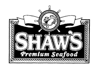 SHAW'S PREMIUM SEAFOOD