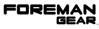 FOREMAN GEAR