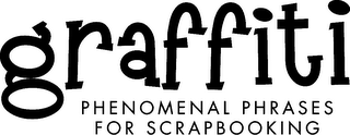 GRAFFITI PHENOMENAL PHRASES FOR SCRAPBOOKING