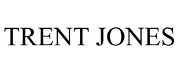 TRENT JONES