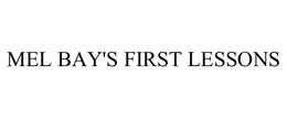 MEL BAY'S FIRST LESSONS