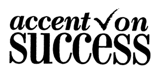 ACCENT ON SUCCESS