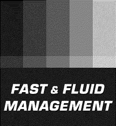 FAST & FLUID MANAGEMENT