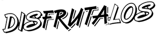 DISFRUTALOS