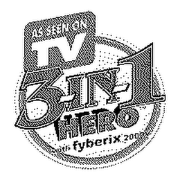 3-IN-1 HERO AS SEEN ON TV WITH FYBERIX 2002