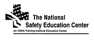 THE NATIONAL SAFETY EDUCATION CENTER AN OSHA TRAINING INSTITUTE EDUCATION CENTER