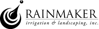 RAINMAKER IRRIGATION & LANDSCAPING, INC.