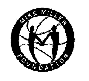 MIKE MILLER FOUNDATION