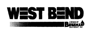 WEST BEND, A DIVISION OF BUSHMAN EQUIPMENT INC