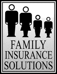 FAMILY INSURANCE SOLUTIONS