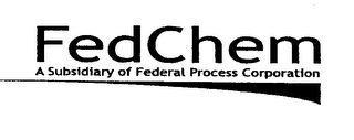 FEDCHEM A SUBSIDIARY OF FEDERAL PROCESS CORPORATION