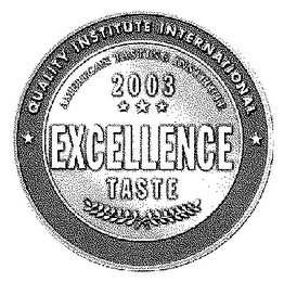 QUALITY INSTITUTE INTERNATIONAL AMERICAN TASTING INSTITUTE 2003 EXCELLENCE TASTE